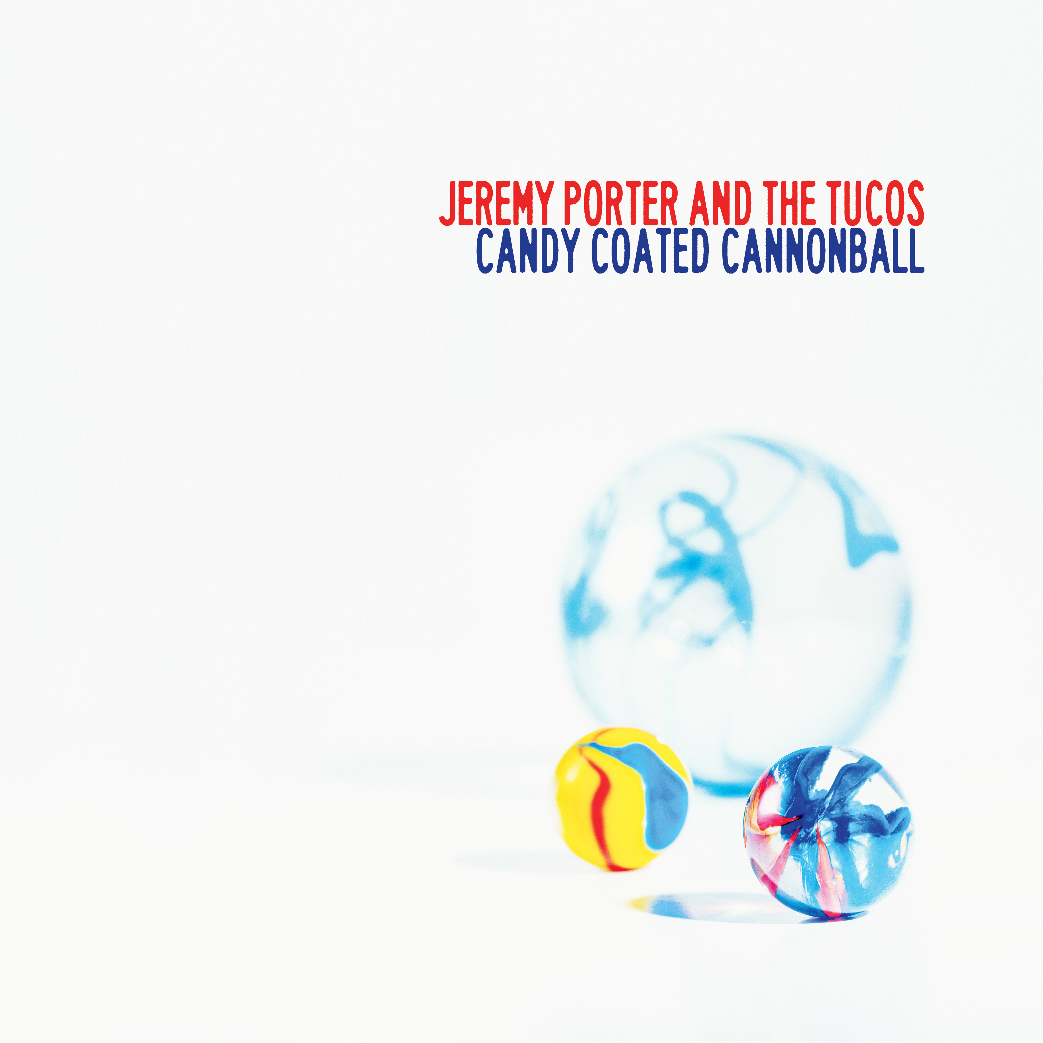 Jeremy Porter and The Tucos - Candy Coated Cannonball